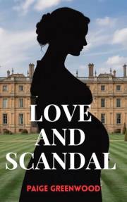 Love and Scandal: A Regency Romance of Forbidden Secrets, Betrayal, and Second Chances ✅