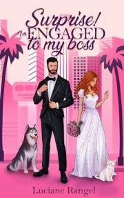 Surprise! I’m Engaged To My Boss: A Hot Billionaire Spicy Romance With Enemies-To-Lovers, Fake Dating And Single Dad (Fated B