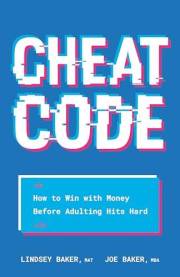 Cheat Code: How to Win with Money Before Adulting Hits Hard