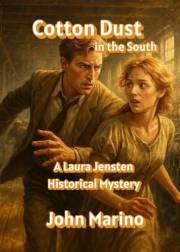 Cotton Dust in the South: A Laura Jensten Historical Mystery