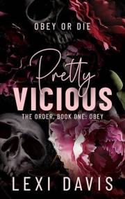 Pretty Vicious. The Order. Book One: Obey: A Southern Gothic Dark Academia Romance