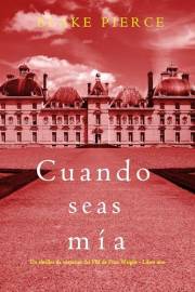Cuando seas mía (Un thriller de suspense del FBI de Finn Wright - Libro uno) (Spanish Edition)