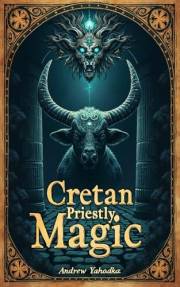 Cretan Priestly Magic (Witch's Practice Book 64)