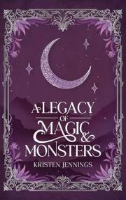 A Legacy of Magic and Monsters: The Swan Princess X The Witcher standalone romantic fantasy (Kingdom Legacies Book 1)