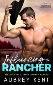 Influencing the Rancher: A Curvy Girl Cowboy Romance (Indigo Hills Book 1)