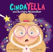 Cindayella and the Fairy Mindmother : A Tale about Choosing Positive Thoughts