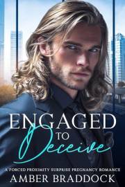 Engage to Deceive: A Forced Proximity Surprise Pregnancy Romance