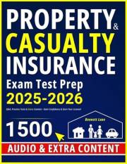 Property & Casualty Insurance Test Prep: Q&A, Practice Tests & Extra Content - Gain Confidence & Earn Your License!