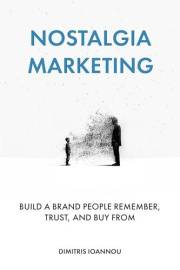 Nostalgia Marketing: Build a Brand People Remember, Trust, and Buy From