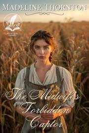 The Midwife’s Forbidden Captor: A Historical Western Romance Novel (Whispers of the Western Wind)
