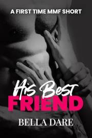 His Best Friend: A First Time MMF Short (Filthy Fantasies)
