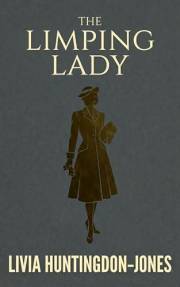 The Limping Lady: Based on the True Story of America's Most Decorated Female Spy (Forgotten Heroines of World War Two)