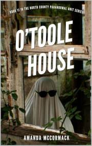 O'Toole House: North County Paranormal Unit #11