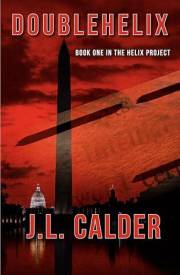 DoubleHelix: Book One in The Helix Project : (a political thriller mystery)