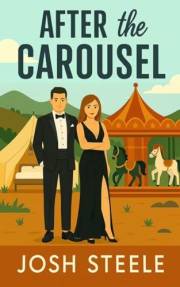 After the Carousel: A Spicy Second Chance Workplace Romance with Forbidden Office Heat