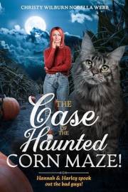 The Case of the Haunted Corn Maze!: Hannah & Harley spook out the bad guys!