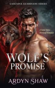 Wolf's Promise: A Werewolf Fated Mates Romance (Cascadia Guardians Book 3)