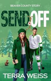 Send Off: An Enemies to Lovers Hockey Romance (Beaver County Series)
