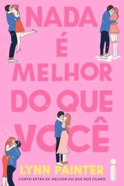 Nada é melhor do que você: Conto extra de melhor do que nos filmes (Portuguese Edition)