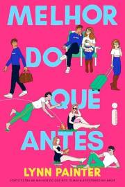 Melhor do que antes: Conto extra de melhor do que nos filmes & Apostando no amor (Portuguese Edition)