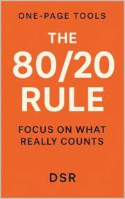 One-Page Tools: The 80/20 Rule: Focus on What Really Counts (The One-Page Tools Series - Big results. One tool. One quick rea