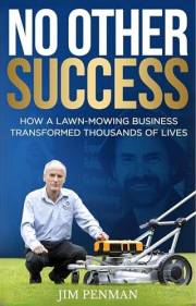 No Other Success: How a Lawn-Mowing Business Transformed Thousands of Lives