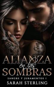 Alianza en las Sombras: Enemigos a Amantes Matrimonio Arreglado Romance Mafioso (Sangre y Juramentos nº 1) (Spanish Edition)