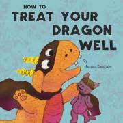 How to Treat Your Dragon Well (This is Your Dragon)