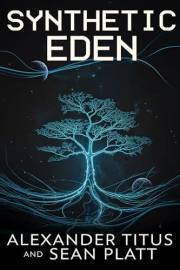 Synthetic Eden (Echoes of Tomorrow Book 1)
