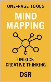 One-Page Tools: Mind Mapping: Unlock Creative Thinking (The One-Page Tools Series - Big results. One tool. One quick read Boo