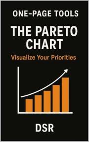 One-Page Tools: The Pareto Chart: Visualise Your Priorities (The One-Page Tools Series - Big results. One tool. One quick rea