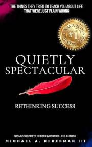Quietly Spectacular: Rethinking Success on Your Own Terms