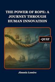 The Power of Rope: A Journey Through Human Innovation (HISTORY SET B Book 1)