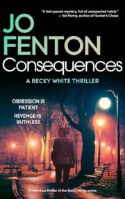 Consequences: A Becky White Thriller