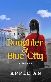 Daughter of Blue City: A Novel of Coming-of-Age Through Revolutionary China