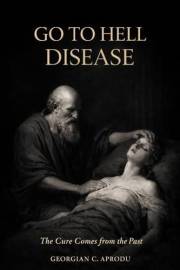 Go To Hell Disease: The Cure Comes from the Past
