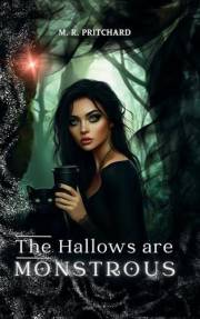 The Hallows Are Monstrous (Veil of Shadows: Second Generation Series)