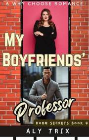 My Boyfriends' Professor: A Why Choose Romance (Dorm Secrets Book 4)