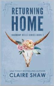 Returning Home: A Small Town Second Chance Romance (Harmony Hills Book 1)