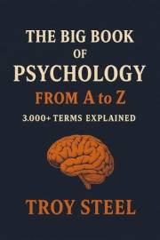 The Big Book of Psychology: From A to Z: 3,000+ Terms Explained