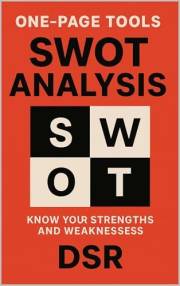 One-Page Tools: SWOT Analysis: Know Your Strengths and Weaknesses (The One-Page Tools Series - Big results. One tool. One qui
