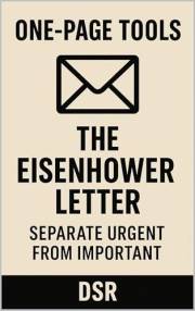 One-Page Tools: The Eisenhower Letter: Separate Urgent from Important (The One-Page Tools Series - Big results. One tool. One