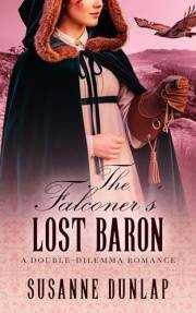 The Falconer's Lost Baron: A Sweet Regency Romance of Falcons, Forgiveness, and the Courage to Heal (Double-Dilemma Romance B