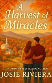 A Harvest of Miracles: A Sweet, Inspirational, Small Town Romance