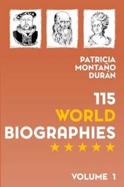 115 World Biographies: Famous Figures Who Shaped Human History Vol. 1