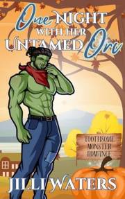 One Night with Her Untamed Orc: A Forced Proximity, Cozy Monster Romance (Toothsome Monster Romance Book 6)