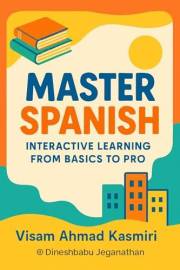 Master Spanish: Interactive Learning from Basics to Pro (Spanish Edition)