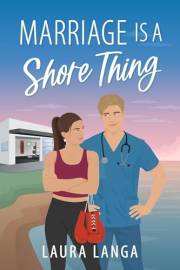 Marriage is a Shore Thing: A Small Town, Accidental Marriage Sweet RomCom (Wilks Beach Book 2)