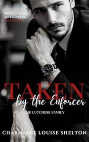 Taken by the Enforcer: A Dark Mafia Surprise Baby Romance (Taken Series: The Lucchese Family Book 1)