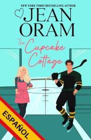 The Cupcake Cottage (Español): Una historia de amor entre amigos y amantes en el hockey (Hockey Sweethearts (Español) nº 1) (